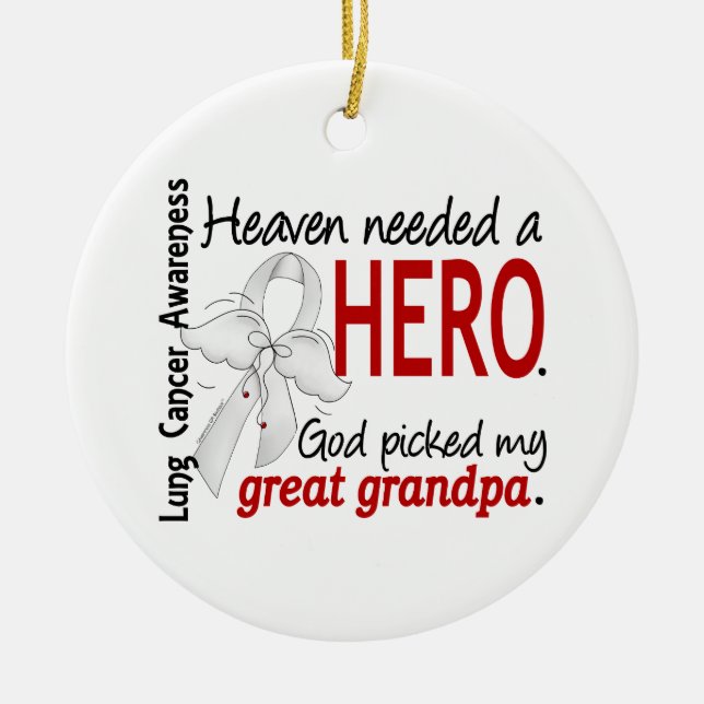 Heaven Needed a Hero Great Grandpa Lung Cancer Ceramic Ornament (Front)