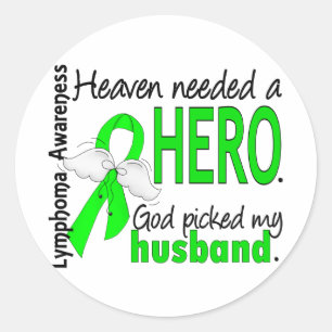 Heaven Needed a Hero Husband Lymphoma Classic Round Sticker