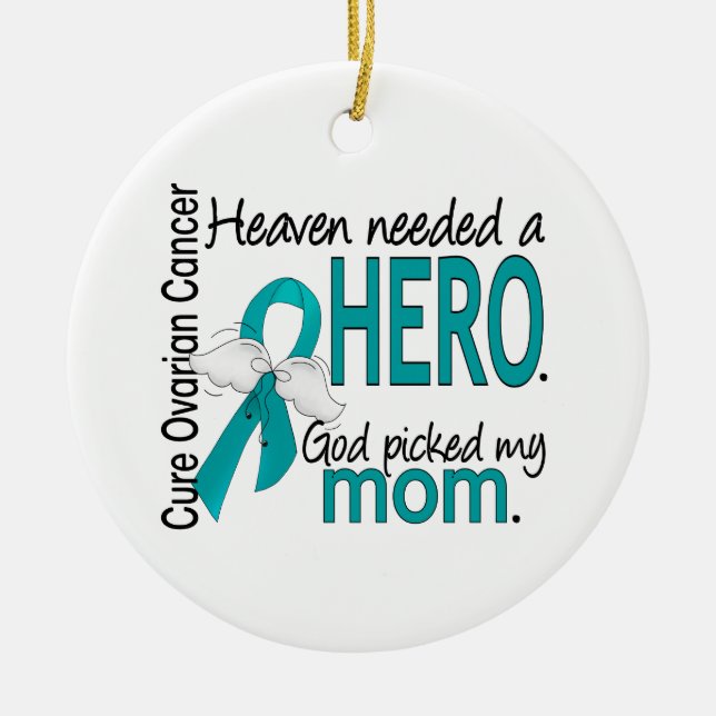 Heaven Needed a Hero Mum Ovarian Cancer Ceramic Ornament (Front)