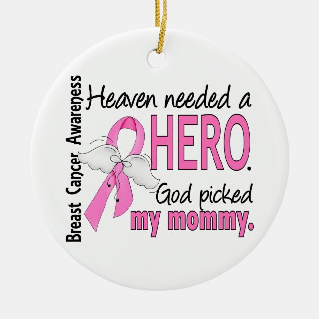 Heaven Needed A Hero Mummy Breast Cancer Ceramic Ornament (Front)