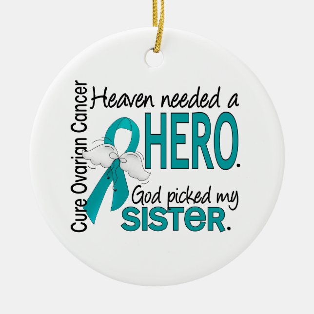 Heaven Needed a Hero Sister Ovarian Cancer Ceramic Tree Decoration (Front)