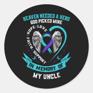 Heaven Needed A Hero Veteran Uncle Suicide Awarene Classic Round Sticker