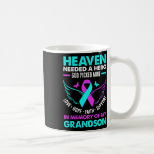 Heaven Needed Hero God Pick Mine Grandson Suicide  Coffee Mug