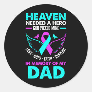 Heaven Needed Hero God Picked Mine Dad Suicide Pre Classic Round Sticker