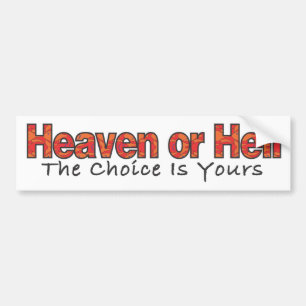 Heaven or Hell 1 Bumper Sticker