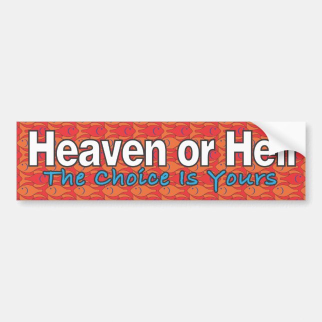 Heaven or Hell Bumper Sticker (Front)