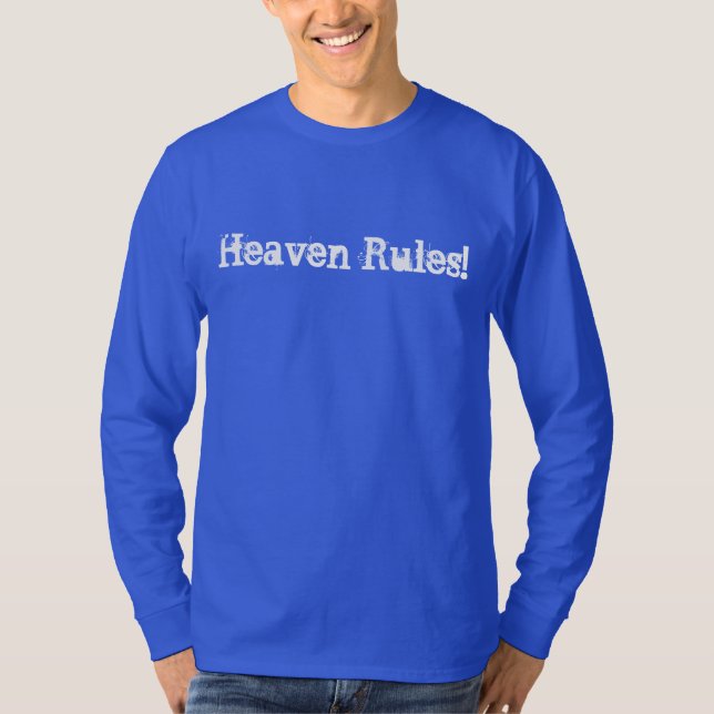 Heaven Rules!  T-Shirt (Front)
