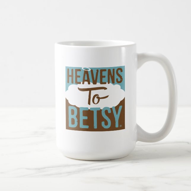 Heavens To Betsy Coffee Mug (Right)