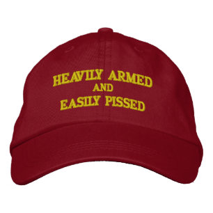 HEAVILY ARMED and EASILY PISSED Baseball Cap