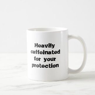 Heavily caffeinated for your protection coffee mug