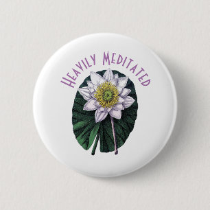 Heavily Meditated Funny Lotus 6 Cm Round Badge