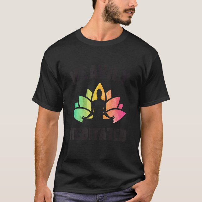 Heavily Meditated Meditate Meditation Relaxation B T-Shirt (Front)