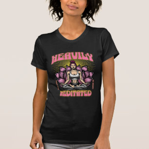 Heavily Meditated – Mindful Lotus Goddess Vibes T-Shirt