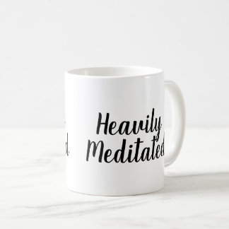 Heavily Meditated Mug