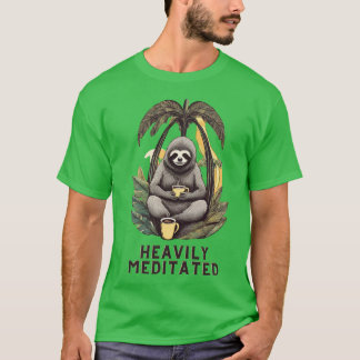 Heavily Meditated Sloth with Coffee T-Shirt