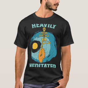 Heavily Meditated Surfer Skeleton Meditation Quot T-Shirt
