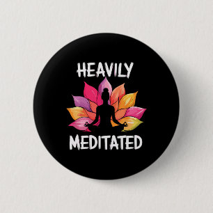 Heavily Meditated Yoga 6 Cm Round Badge