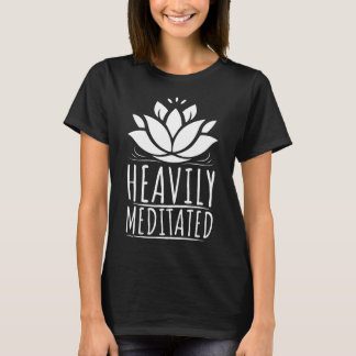 Heavily Meditated Yoga and Meditation T-Shirt