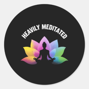 Heavily Meditated Yoga Lotus Relax Lance Zen Spiri Classic Round Sticker