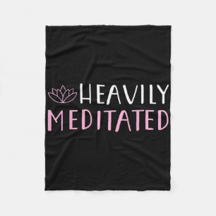 Heavily Meditated Yoga Lovers Shirt  Fleece Blanket