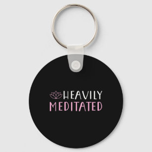 Heavily Meditated Yoga Lovers Shirt Key Ring