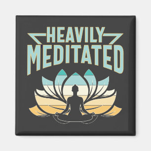 Heavily Meditated - Yoga Magnet
