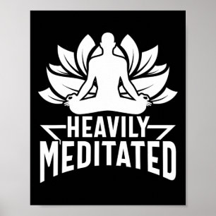 Heavily Meditated Yoga Meditation Lotus Namaste Bu Poster