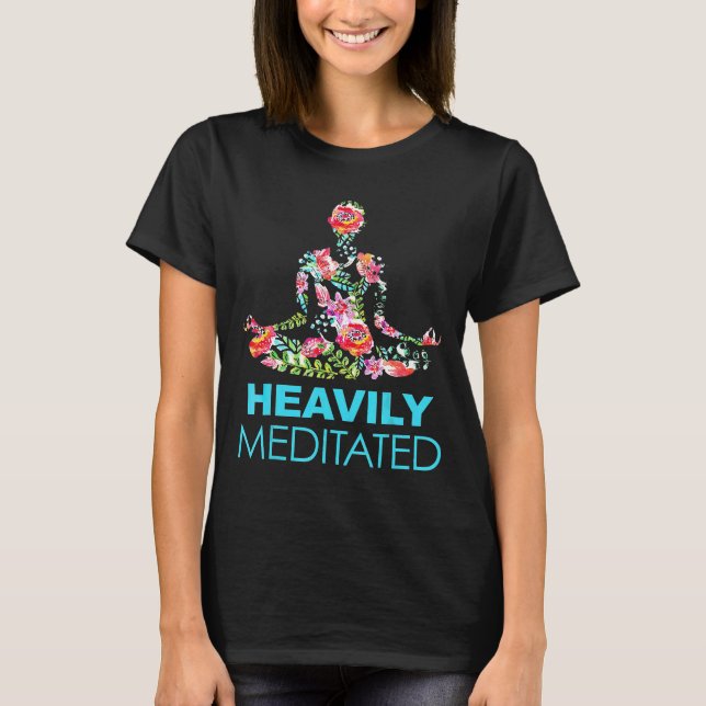 Heavily Meditated Yoga Meditation T- S T-Shirt (Front)