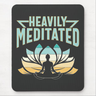 Heavily Meditated - Yoga Mouse Pad