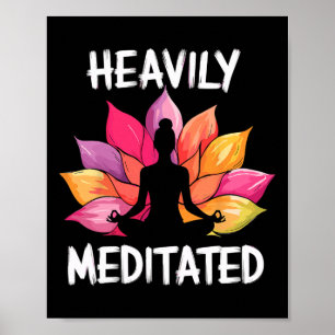 Heavily Meditated Yoga Poster