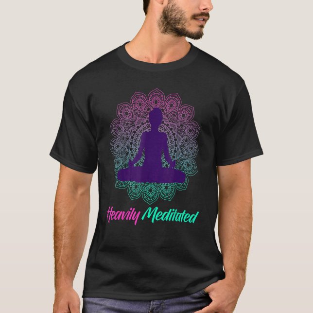 Heavily Meditated Yoga Practitioner Meditate Inhal T-Shirt (Front)