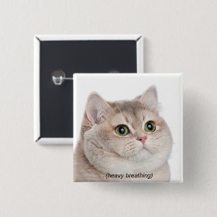 Heavy Breathing Cat Meme Pin Button