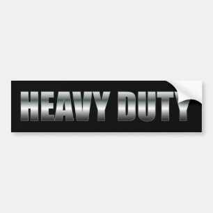 HEAVY DUTY BUMPER STICKER