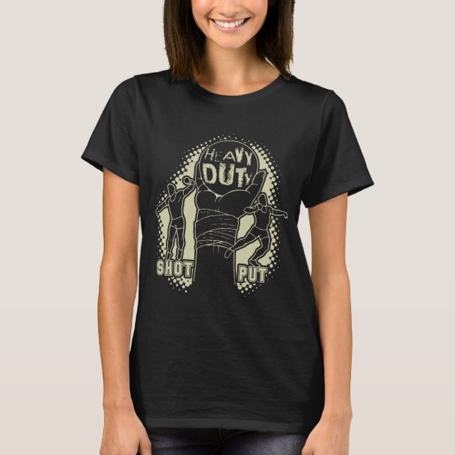 Heavy duty – shot put T-Shirt (Front)