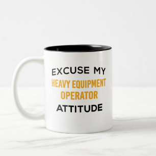 Heavy Equipment Operator Attitude  Two-Tone Coffee Mug