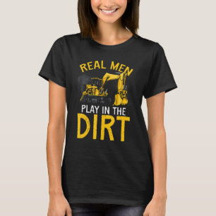 Heavy Equipment Operator Backhoe Operator Men 6 T-Shirt