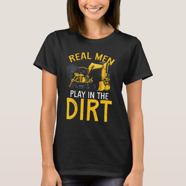 Heavy Equipment Operator Backhoe Operator Men 6 T-Shirt (Front)