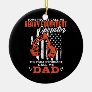 Heavy Equipment Operator Dad Ceramic Ornament