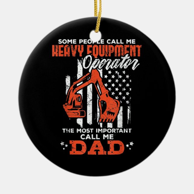Heavy Equipment Operator Dad Ceramic Ornament (Front)