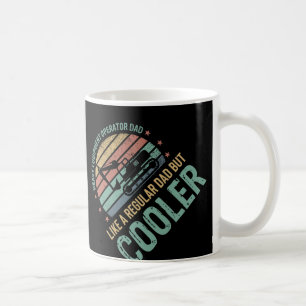 Heavy Equipment Operator Dad Cooler Mens Fathers D Coffee Mug