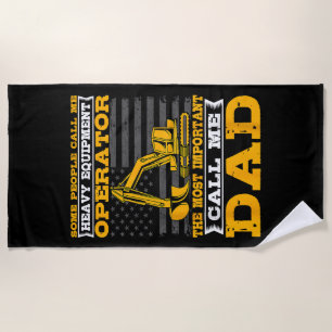 Heavy Equipment Operator Excavator Father's Day Da Beach Towel