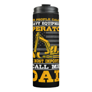 Heavy Equipment Operator Excavator Father's Day Da Thermal Tumbler