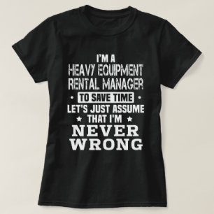Heavy Equipment Rental Manager T-Shirt