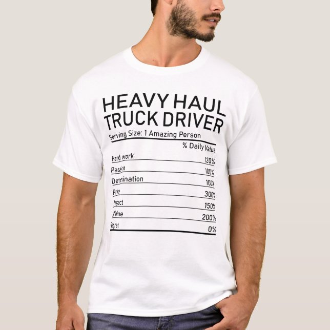 Heavy Haul Truck Driver Amazing Person Nutrition F T-Shirt (Front)