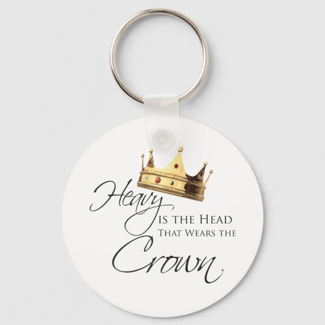Heavy is the Head that Wears the Crown Key Ring (Front)