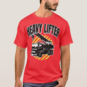 Heavy Lifter Construction Crane Truck  T-Shirt
