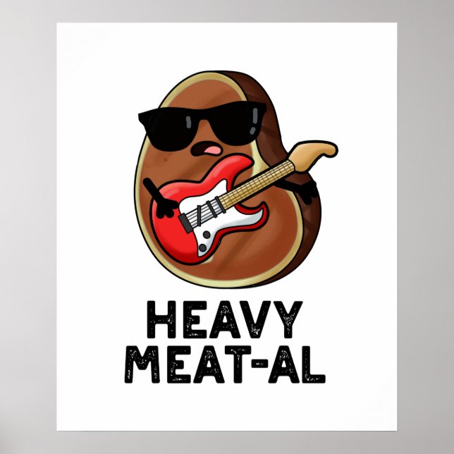 Heavy Meat-al Funny Meat Steak Pun  Poster (Front)