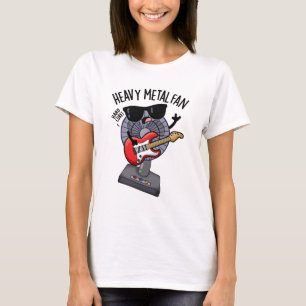Heavy Metal Fan Funny Music Pun  T-Shirt