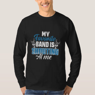 Heavy Metal Hard Rock Music Fan Idea Band Quote T-Shirt