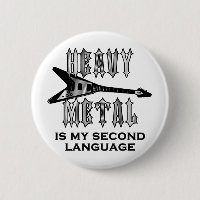 Heavy Metal is my second language Round